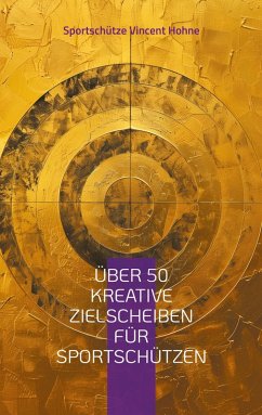 Cover Über 50 kreative Zielscheiben für Sportschützen