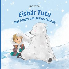 Cover Eisbär Tutu hat Angst um seine Heimat