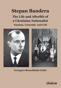 Stephan Bandera: The Life and Afterlife of a Ukrainian Fascist (eBook, PDF) - Rossolinski-Liebe, Grzegorz