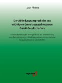 Der Abfindungsanspruch des aus wichtigem Grund ausgeschlossenen GmbH-Gesellschafters Der Abfindungsanspruch des aus wichtigem Grund ausgeschlossenen GmbH-Gesellschafters