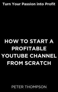 Cover How to Start a Profitable Youtube Channel from Scratch (eBook, ePUB)