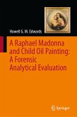 A Raphael Madonna and Child Oil Painting: A Forensic Analytical Evaluation (eBook, PDF)