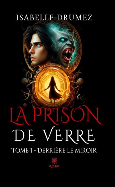 La prison de verre - Tome 1 (eBook, ePUB) La prison de verre - Tome 1 (eBook, ePUB)