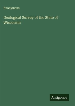 Geological Survey of the State of Wisconsin - Anonymous