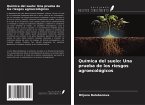 Química del suelo: Una prueba de los riesgos agroecológicos Química del suelo: Una prueba de los riesgos agroecológicos