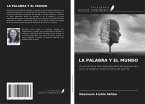 LA PALABRA Y EL MUNDO LA PALABRA Y EL MUNDO