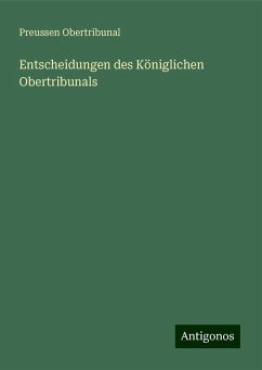 Entscheidungen des Königlichen Obertribunals - Obertribunal, Preussen