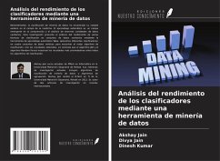 Análisis del rendimiento de los clasificadores mediante una herramienta de minería de datos - Jain, Akshay; Jain, Divya; Kumar, Dinesh