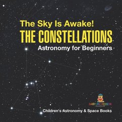 Cover The Sky Is Awake! The Constellations - Astronomy for Beginners   Children's Astronomy & Space Books