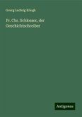 Fr. Chr. Schlosser, der Geschichtschreiber