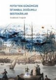 Fetihten Günümüze Istanbul Dogumlu Bestekarlar Fetihten Günümüze Istanbul Dogumlu Bestekarlar