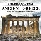 The Rise and Fall of Ancient Greece - History 3rd Grade   Children's History Books
