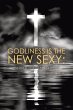 Godliness is the New Sexy - Bild 1