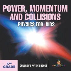 Cover Power, Momentum and Collisions - Physics for Kids - 5th Grade   Children's Physics Books