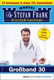 Dr. Stefan Frank Großband 30 (eBook, ePUB) Dr. Stefan Frank Großband 30 (eBook, ePUB)
