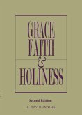 Grace, Faith & Holiness Grace, Faith & Holiness