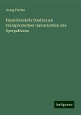 Experimentelle Studien zur therapeutischen Galvanisation des Sympathicus Experimentelle Studien zur therapeutischen Galvanisation des Sympathicus