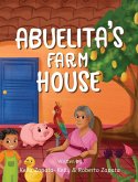 Abuelita's Farmhouse Abuelita's Farmhouse