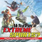 What are Extreme Sports? Sports Book Age 8-10   Children's Sports & Outdoors