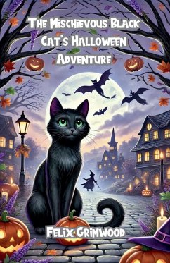 The Mischievous Black Cat's Halloween Adventure - Grimwood, Felix