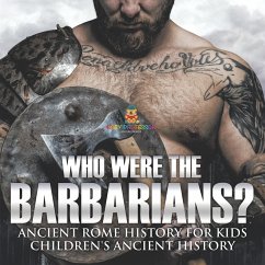 Who Were the Barbarians? Ancient Rome History for Kids   Children's Ancient History - Baby