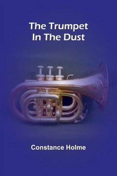 The trumpet in the dust - Holme, Constance