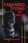 Paranoid Systems of History Paranoid Systems of History