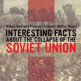 Interesting Facts about the Collapse of the Soviet Union - History Book with Pictures   Children's Military Books