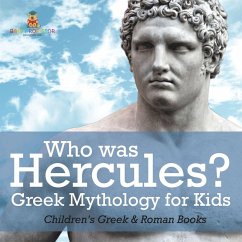Cover Who was Hercules? Greek Mythology for Kids   Children's Greek & Roman Books