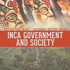 Inca Government and Society - History Kids Books   Children's History Books - Baby