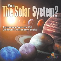 What is The Solar System? Astronomy Book for Kids   Children's Astronomy Books - Baby