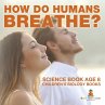 How Do Humans Breathe? Science Book Age... - Bild 1