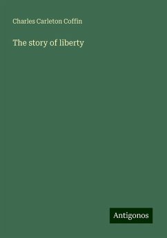 The story of liberty - Coffin, Charles Carleton