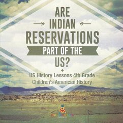 Cover Are Indian Reservations Part of the US? US History Lessons 4th Grade   Children's American History