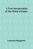 A True Interpretation of the Witch of Endor A True Interpretation of the Witch of Endor