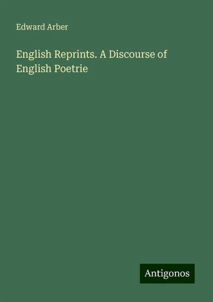 English Reprints. A Discourse of English Poetrie English Reprints. A Discourse of English Poetrie