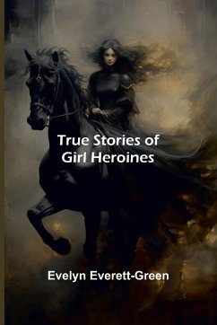 Cover True Stories of Girl Heroines