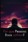Por que pessoas boas sofrem? Por que pessoas boas sofrem?