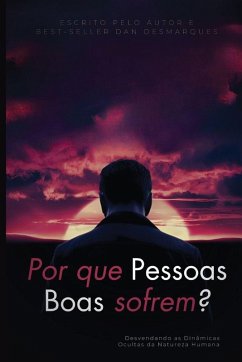 Why do good people suffer? / Por que pessoas boas sofrem? - Desmarques, Dan