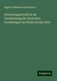 Erinnerungsschrift an die Versammlung der deutschen Ornithologen im Görlitz im Mai 1870