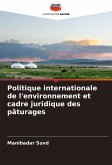 Politique internationale de l'environnement et cadre juridique des pâturages