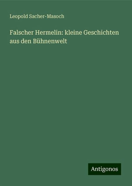 Falscher Hermelin: kleine Geschichten aus den Bühnenwelt