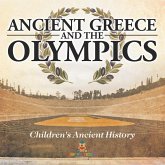 Ancient Greece and The Olympics Children's Ancient History Ancient Greece and The Olympics Children's Ancient History