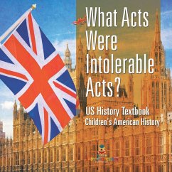 Cover What Acts Were Intolerable Acts? US History Textbook   Children's American History