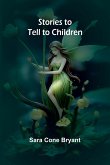 Stories to Tell to Children Stories to Tell to Children