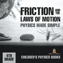 Cover Friction and the Laws of Motion - Physics Made Simple - 4th Grade   Children's Physics Books