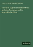 Friederich August von Klinkowström und seine Nachkommen: Eine biographische Skizze Friederich August von Klinkowström und seine Nachkommen: Eine biographische Skizze