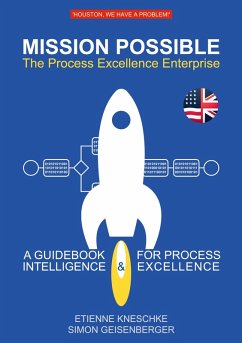 Mission Possible: The Process Excellence Enterprise (eBook, ePUB) Mission Possible: The Process Excellence Enterprise (eBook, ePUB)