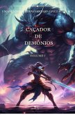 Caçador de demônios:Um Aventura LitRPG Fantasia Épico Romance (Volume 1) (eBook, ePUB)