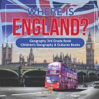 Where is England? Geography 3rd Grade Book   Children's Geography & Cultures Books